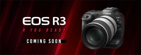 佳能公布EOS R3旗舰无反相机：对焦、影片等方面全面超越R5